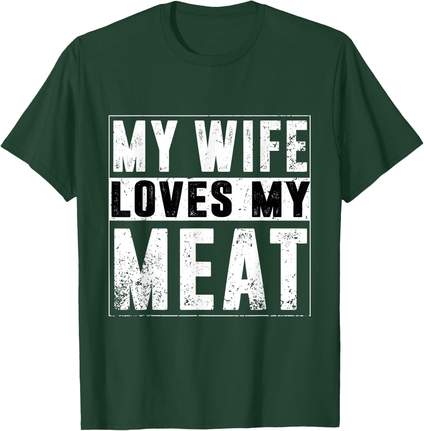 My Wife Loves My Meat Funny BBQ Humor Grilling T-Shirt - T-Shirt | Forest