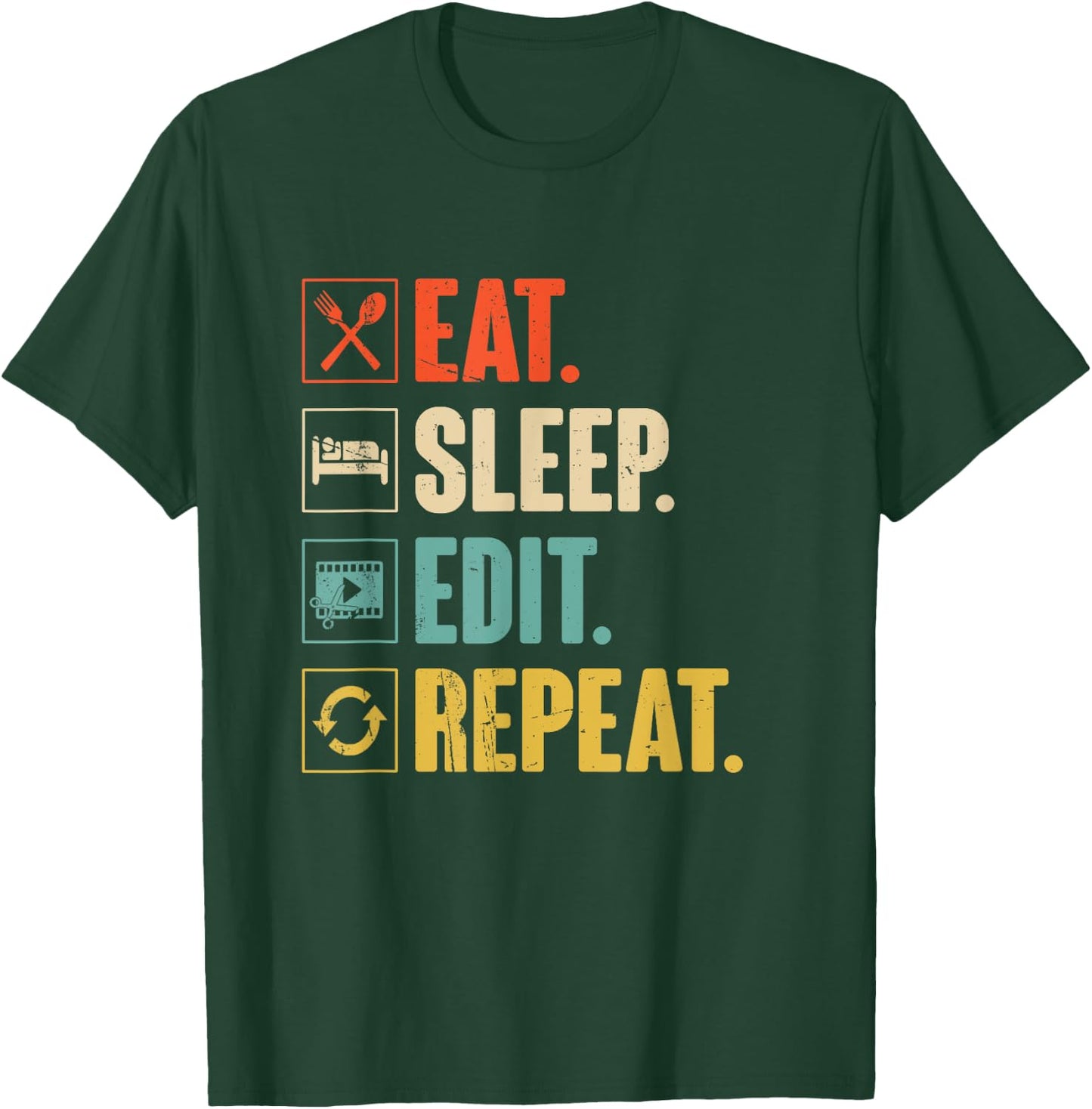 Eat Sleep Edit Repeat Funny Vintage Editing Editor Gift T-Shirt - T-Shirt | Forest