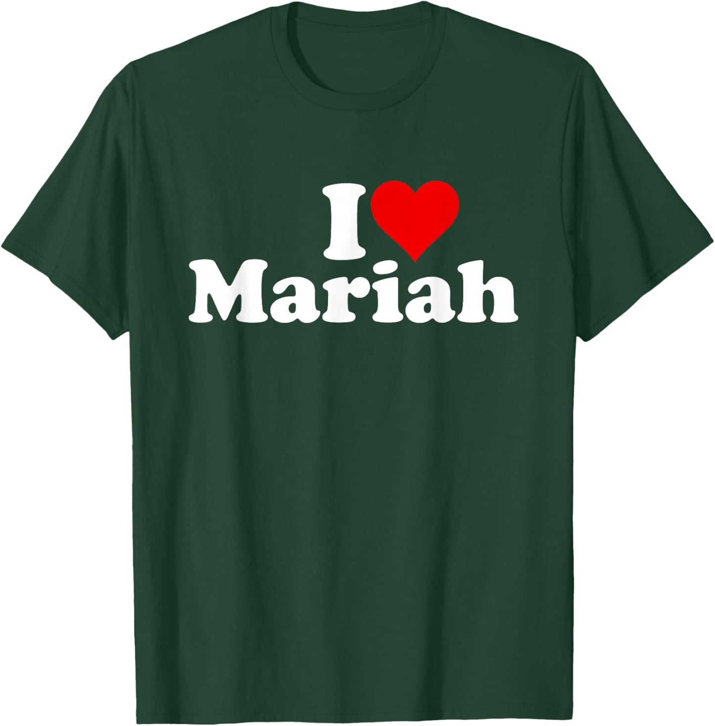 I Love Heart Mariah T-Shirt - T-Shirt | Forest