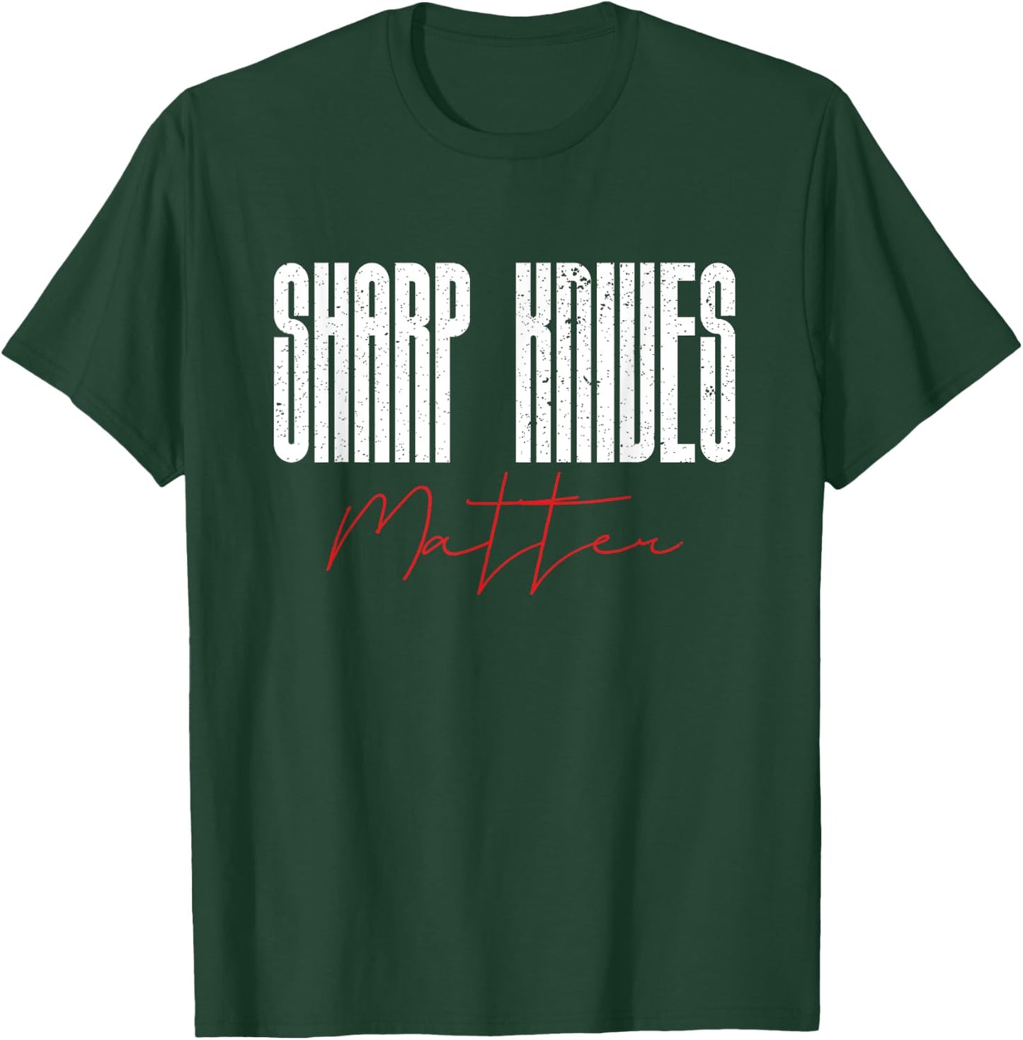 Funny Chef Knife Of Sharp Knives Matter For Sarcastic Chefs T-Shirt - T-Shirt | Forest