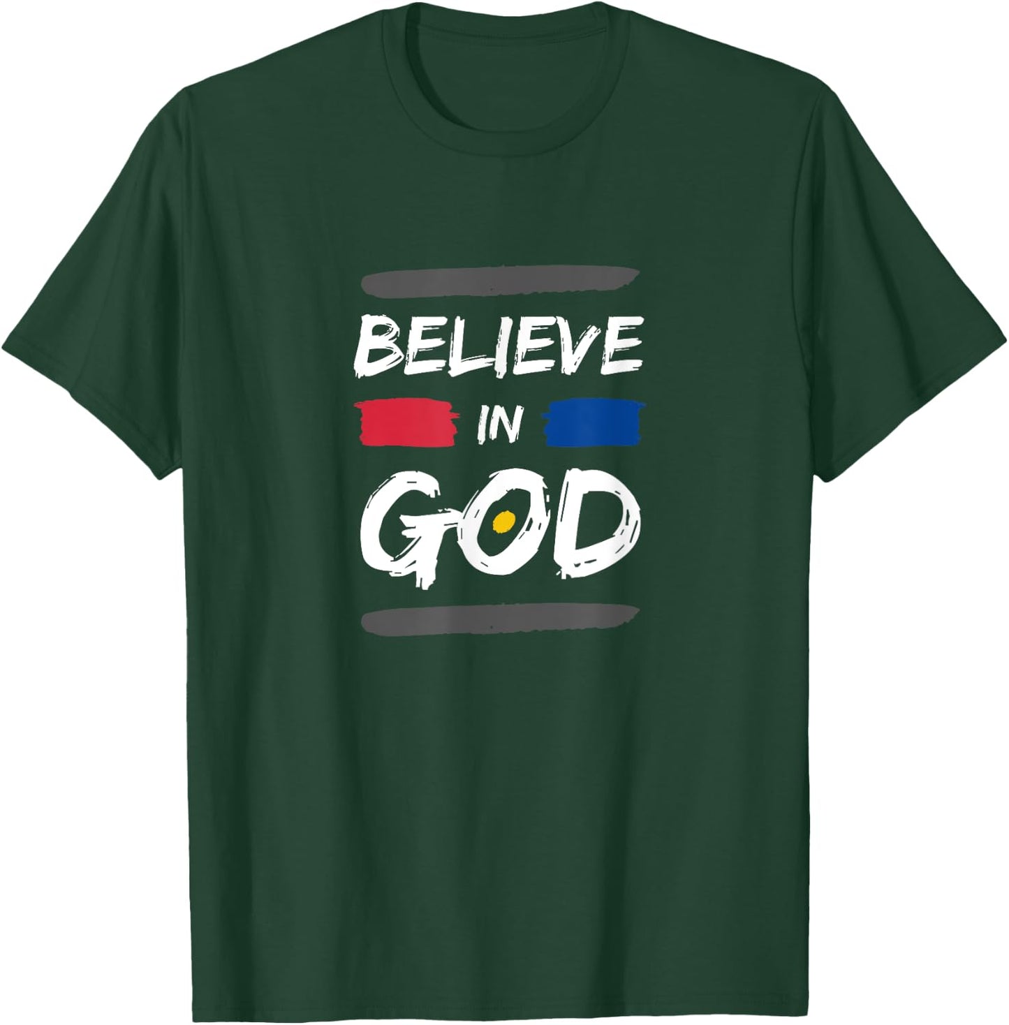 I Believe In God Christian Faith in Christ T-Shirt - T-Shirt | Forest