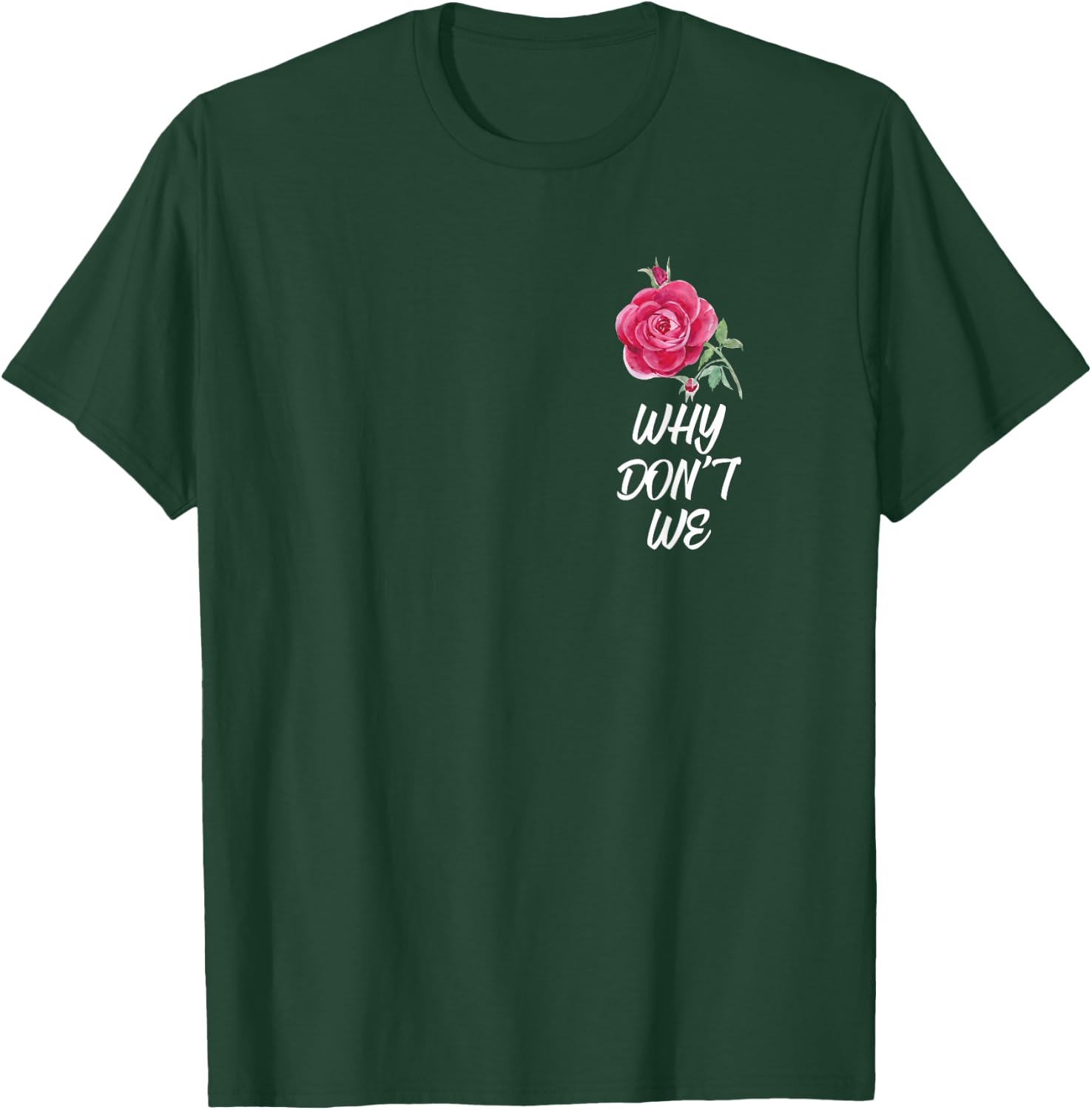 Why Dont We Rose T-Shirt - T-Shirt | Forest