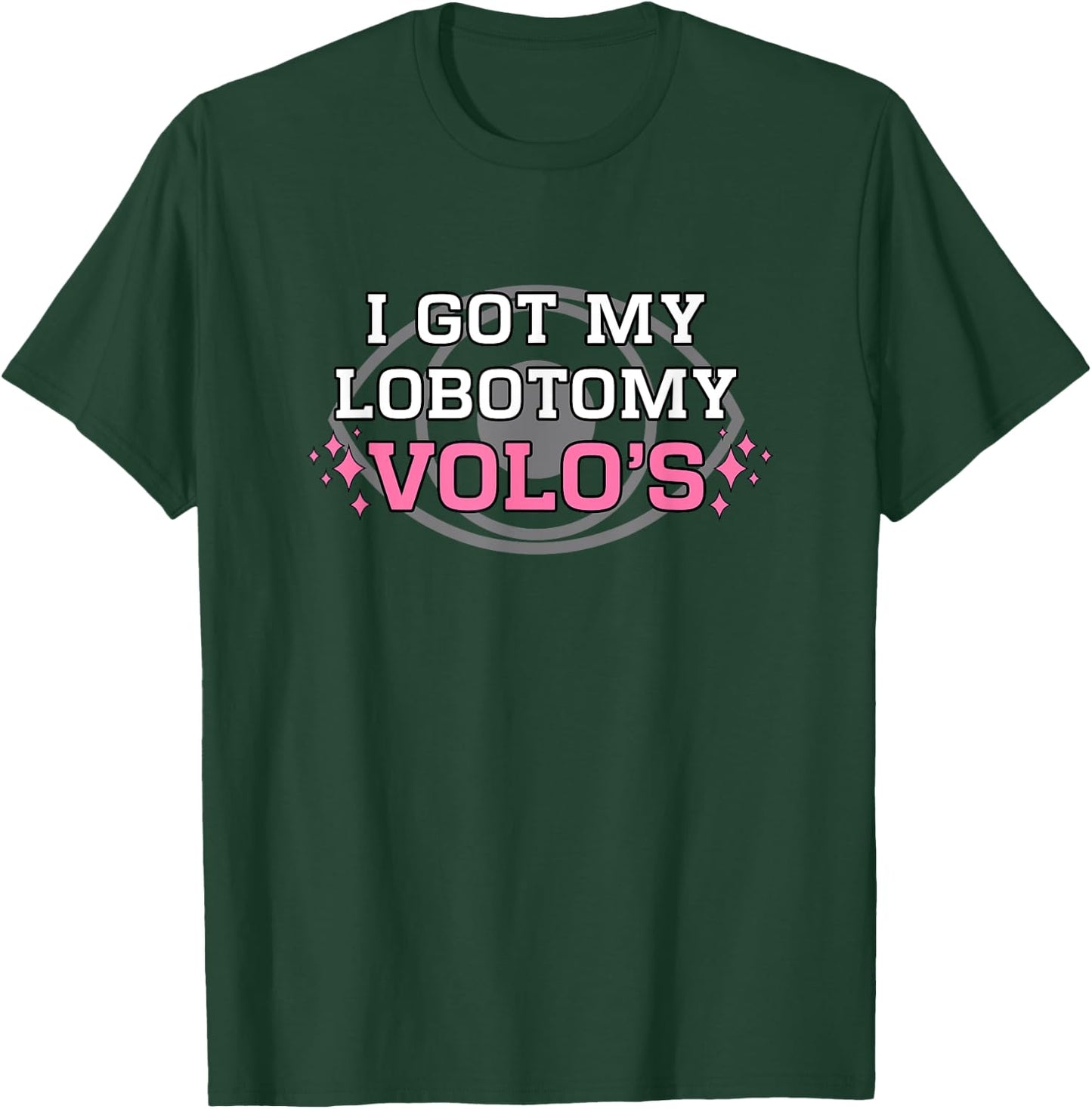 I Got My Lobotomy At Volo's T-Shirt - T-Shirt | Forest