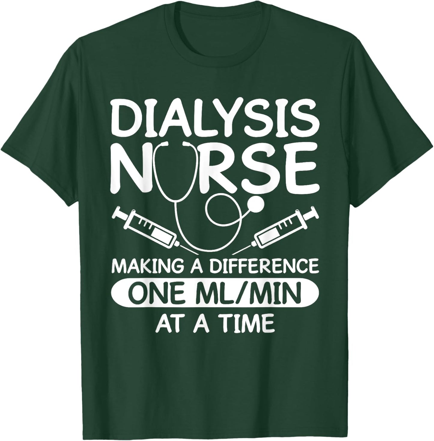 Dialysis Technician Men Women Funny Nursing Tech Humor Fan T-Shirt - T-Shirt | Forest
