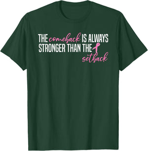 Pink Breast Cancer The Comeback Is Always Stronger Than The T-Shirt - T-Shirt | Forest
