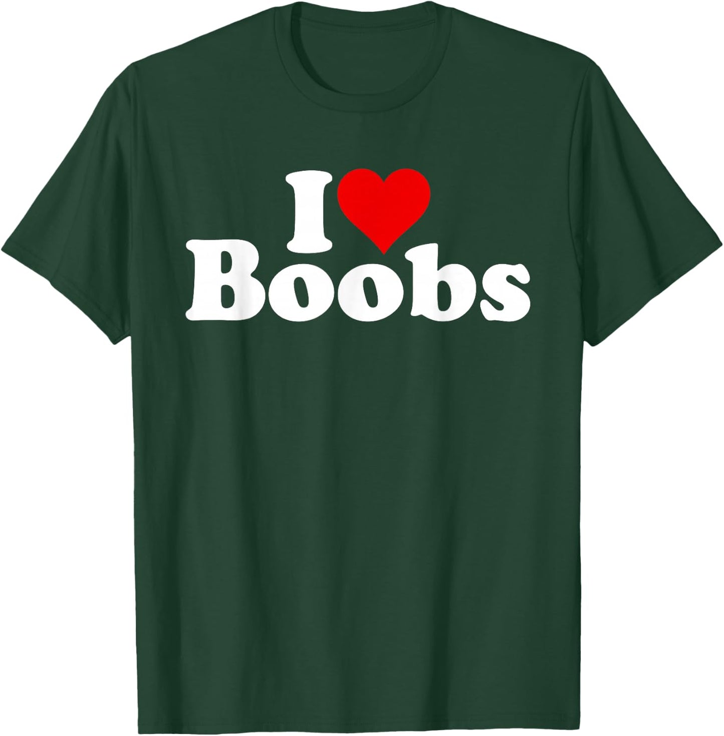 I Love Heart Boobs Boobies T-Shirt - T-Shirt | Forest