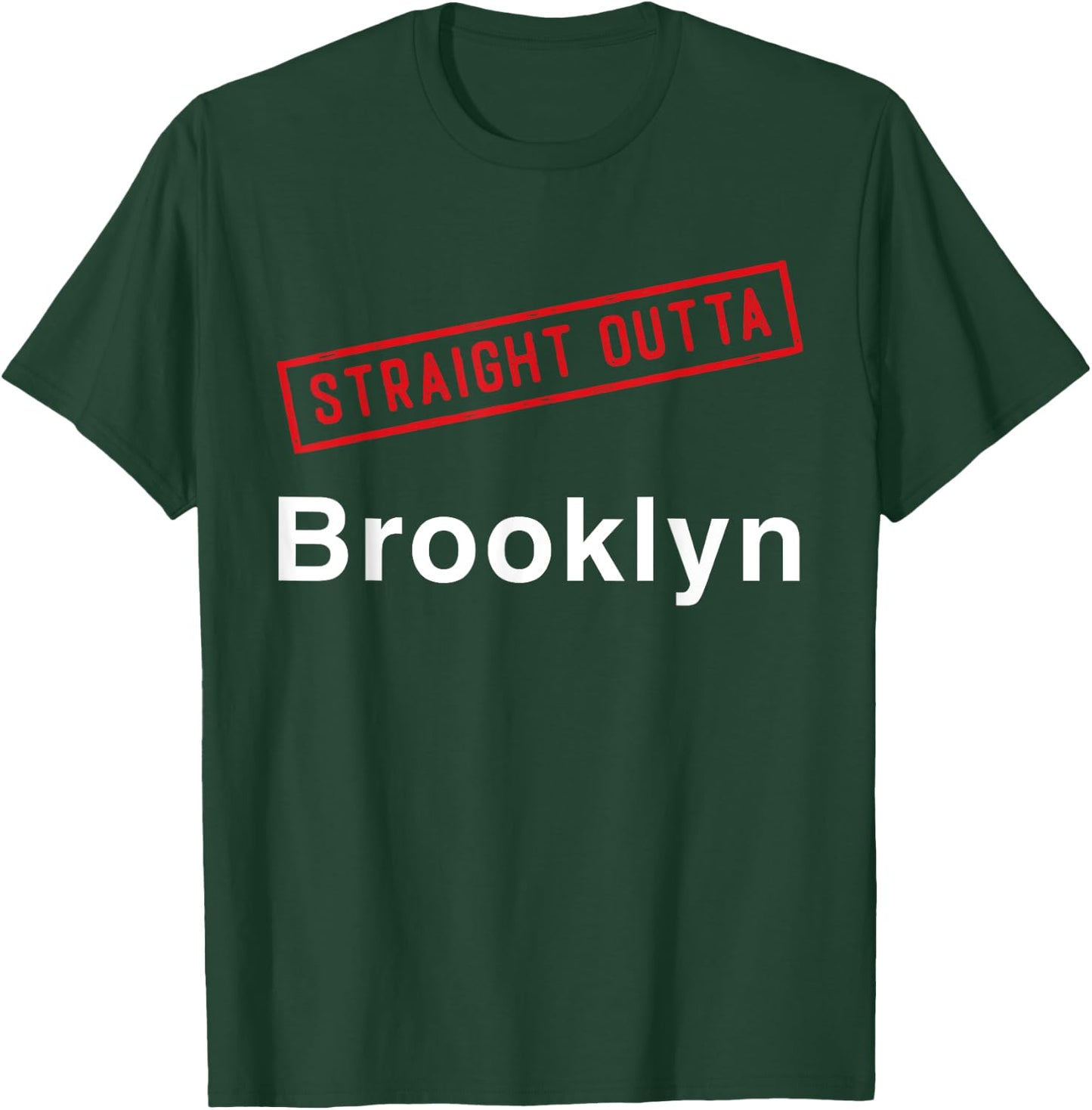 Straight Outta Brooklyn NY New York Hometown Neighborhood T-Shirt - T-Shirt | Forest