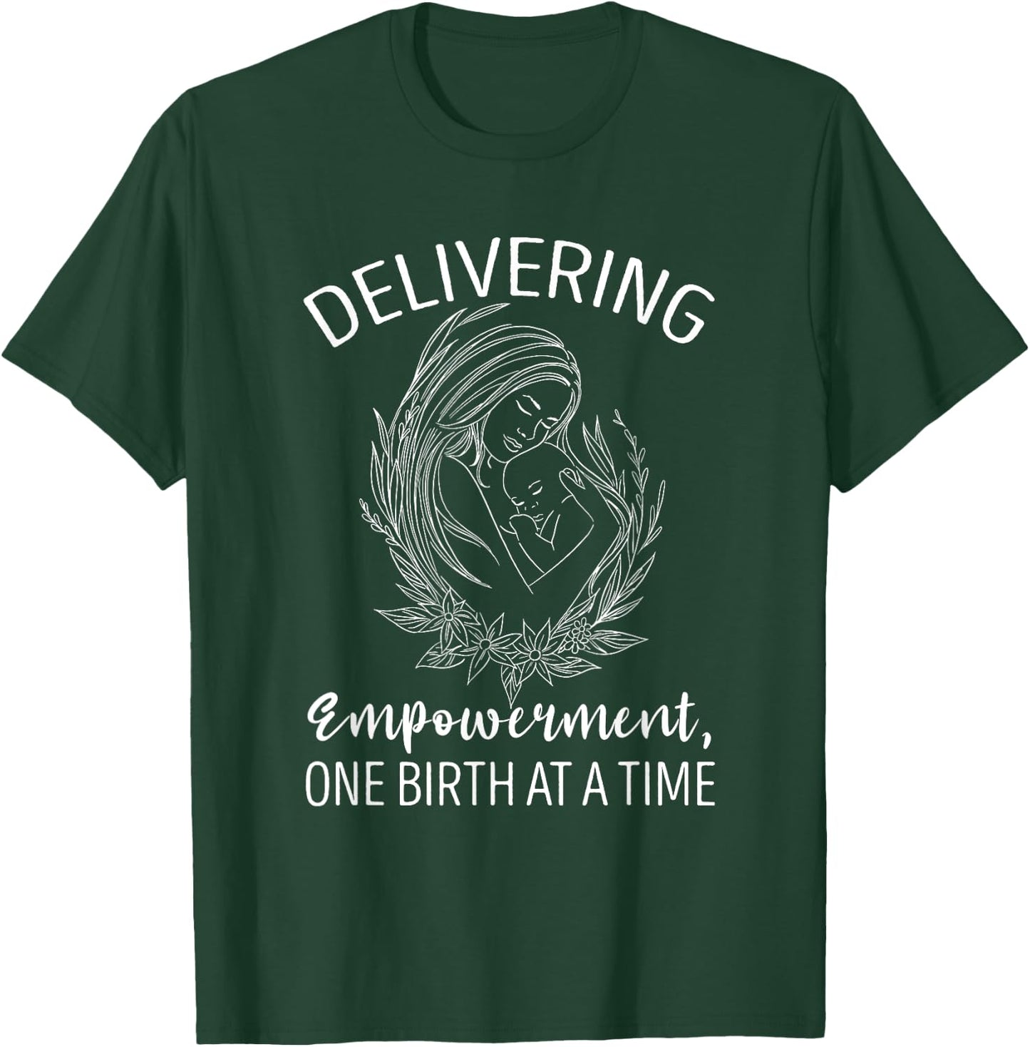 Doula Delivering Empowerment Support Birth Coach Pregnancy T-Shirt - T-Shirt | Forest