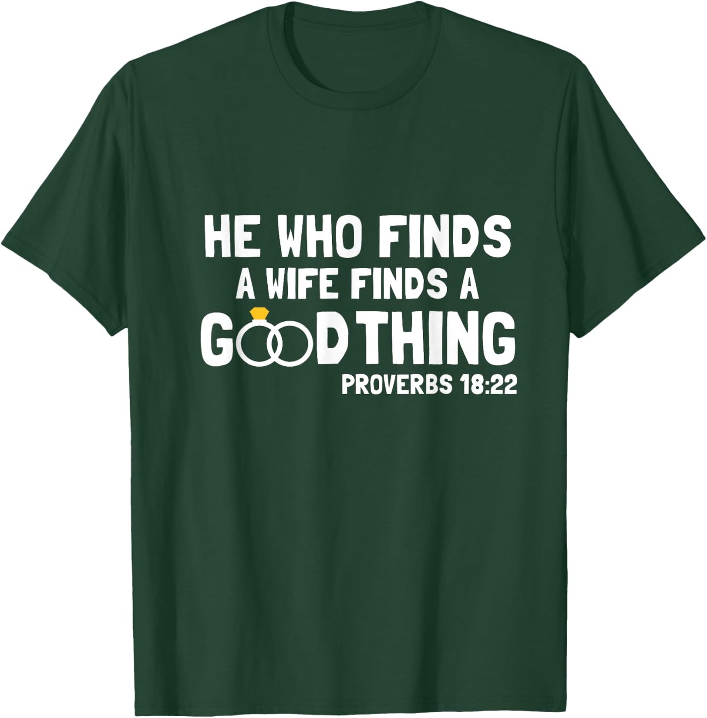 Proverbs Christian Couples Apparel He Who Finds A Wife T-Shirt - T-Shirt | Forest
