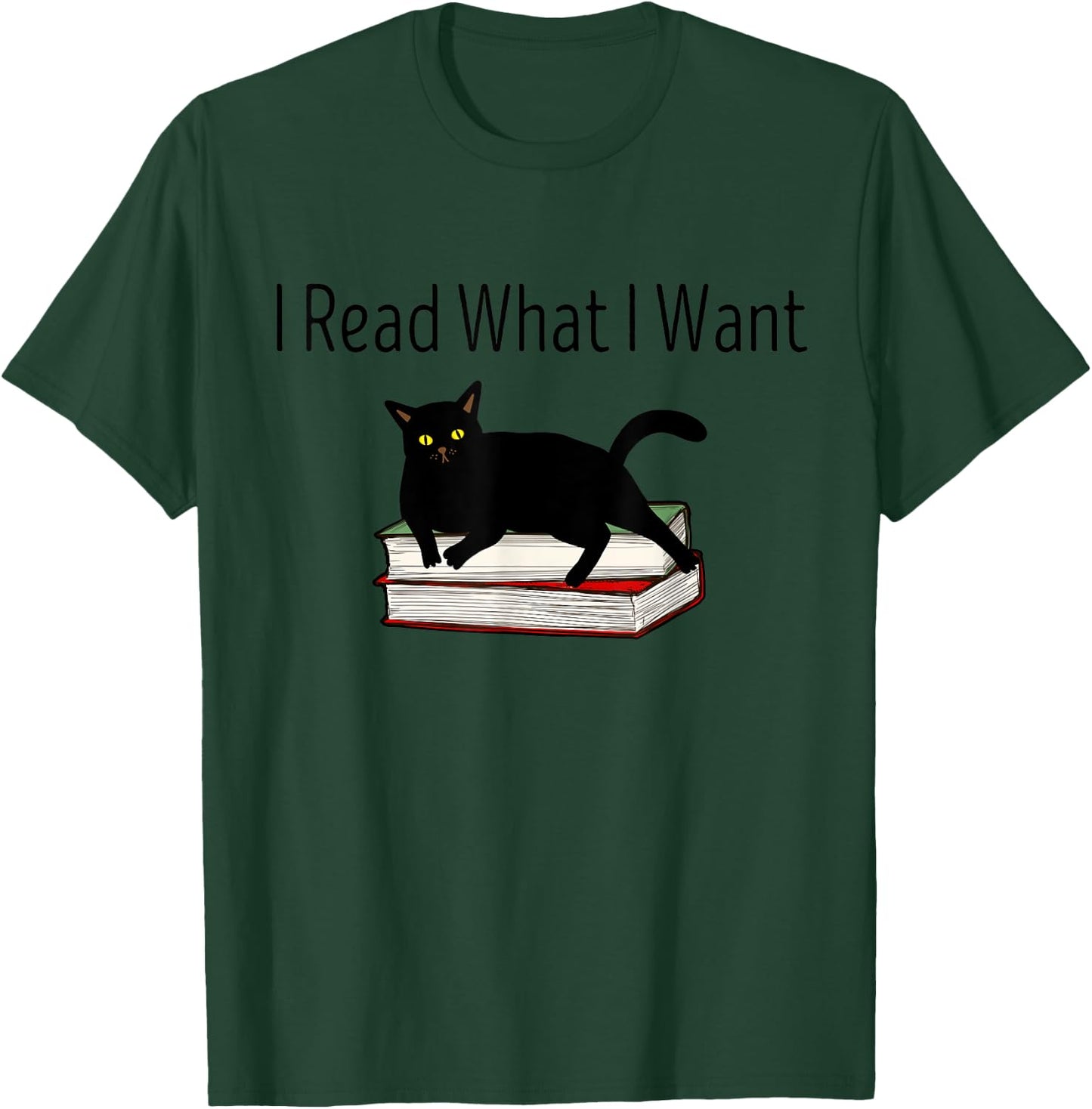 I Read What I Want Cat Funny Bookworms Reading Book T-Shirt - T-Shirt | Forest