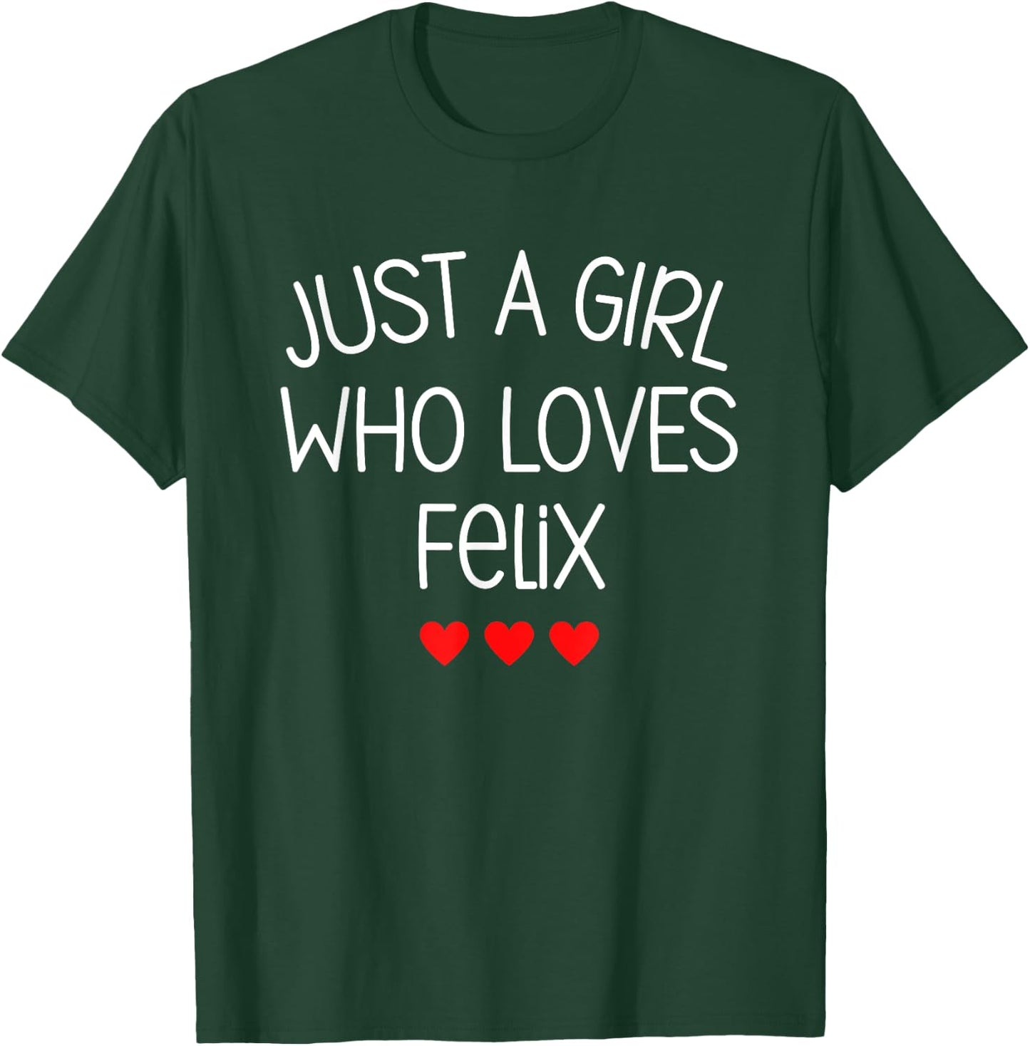 Just A Girl who loves Felix Cute Hearts Love Felix T-Shirt - T-Shirt | Forest