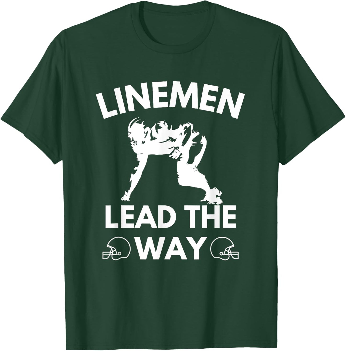 Football Linemen Lead The Way for Lineman on the Field T-Shirt - T-Shirt | Forest