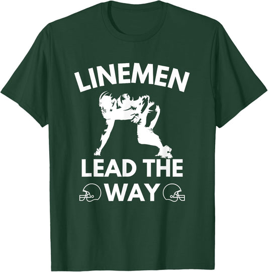 Football Linemen Lead The Way for Lineman on the Field T-Shirt - T-Shirt | Forest