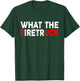 What The Fire Trucks Funny Fireman Firefighter Men Women T-Shirt - T-Shirt | Forest