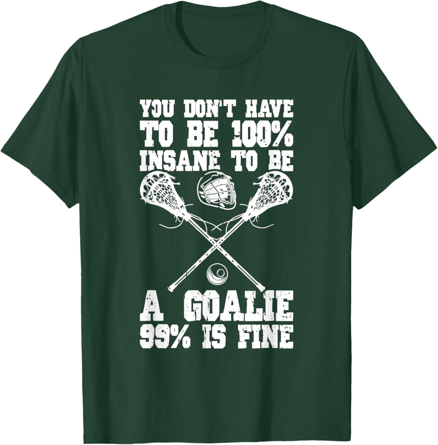 Lacrosse Goalie Lax Goalkeeper Funny Lacrosse Player T-Shirt - T-Shirt | Forest