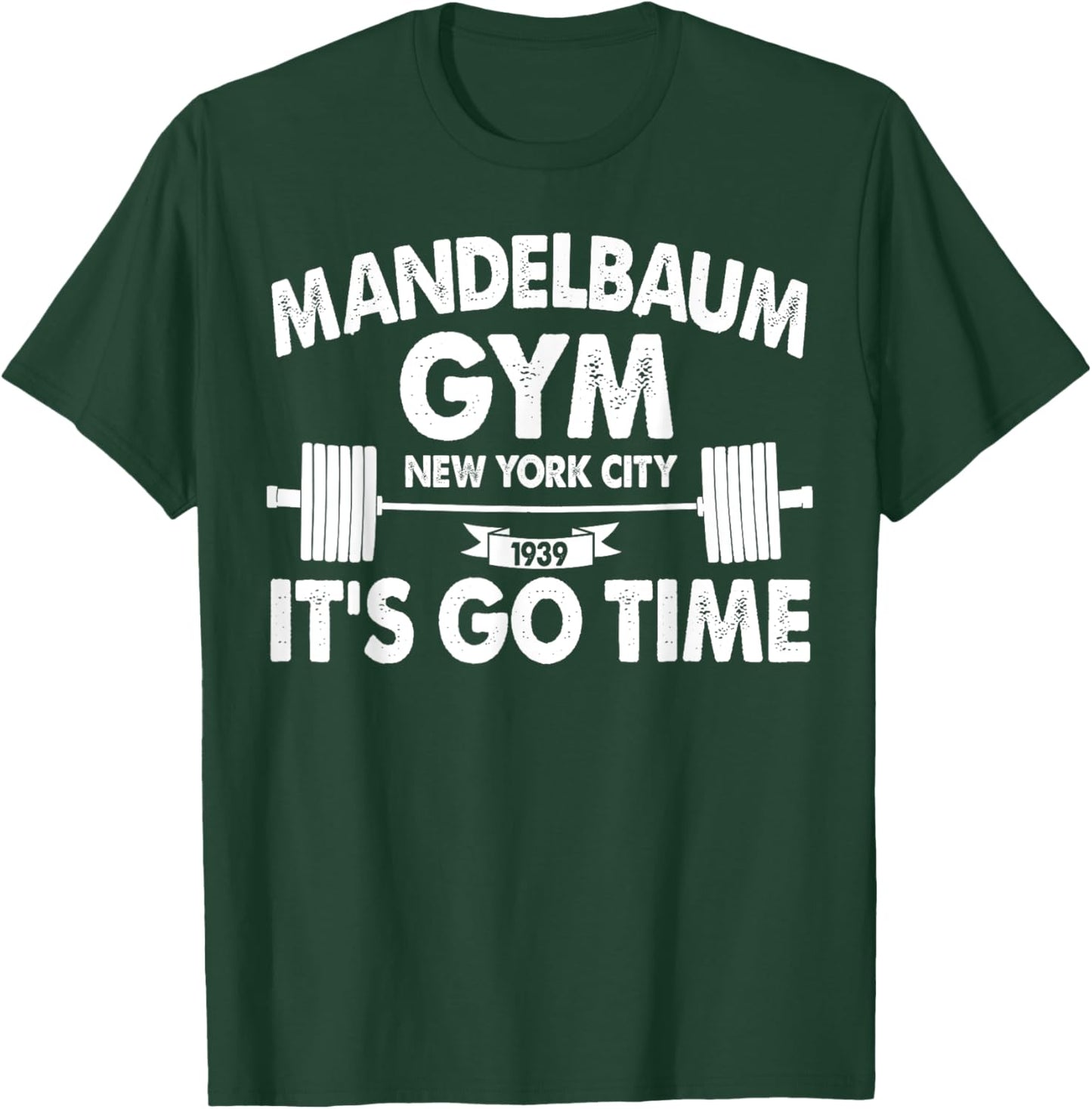 Mandelbaum Gym It's Go Time T-Shirt - T-Shirt | Forest