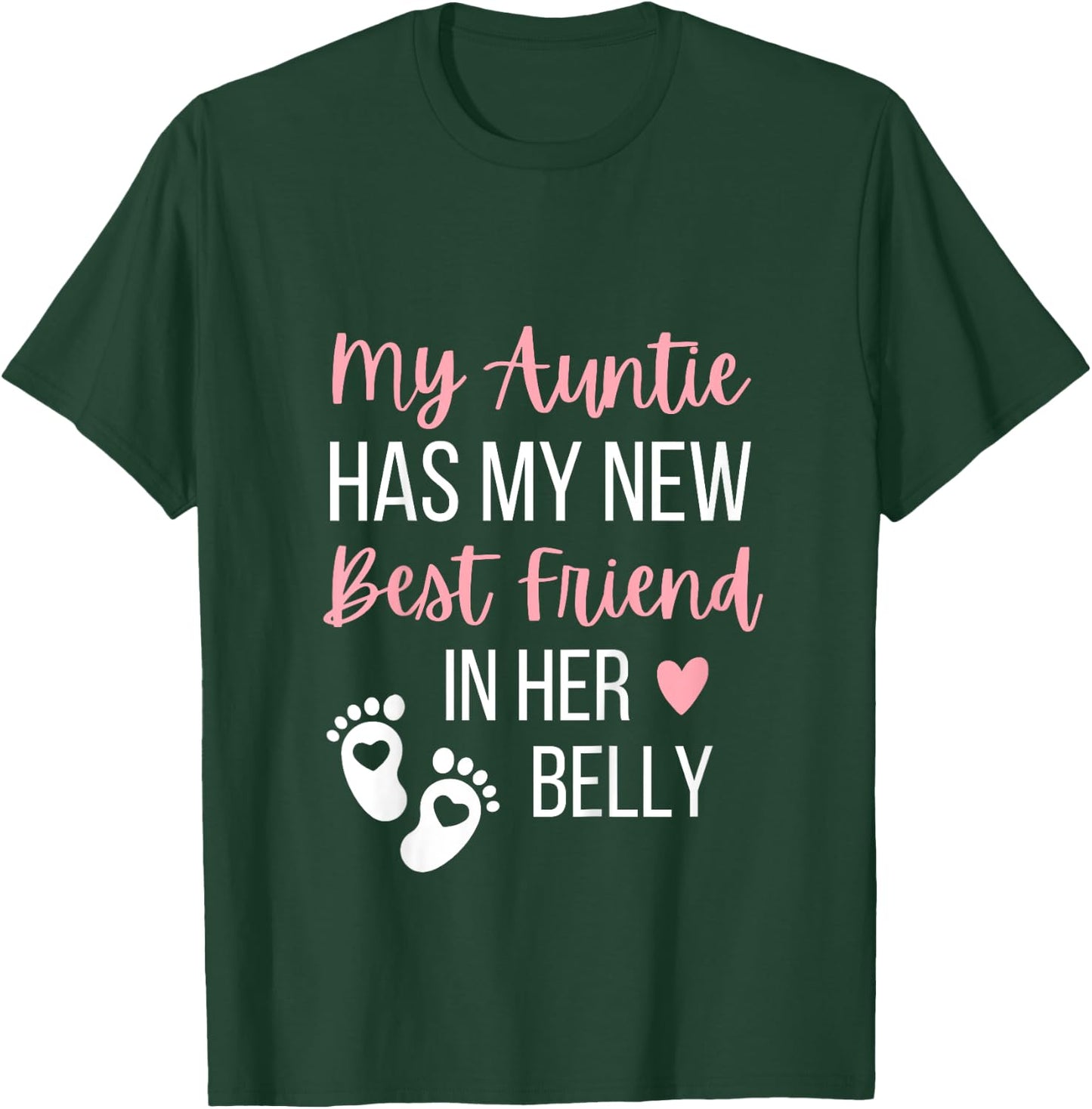 My Auntie Has My New Best Friend In Her Belly Aunt Cousin T-Shirt - T-Shirt | Forest