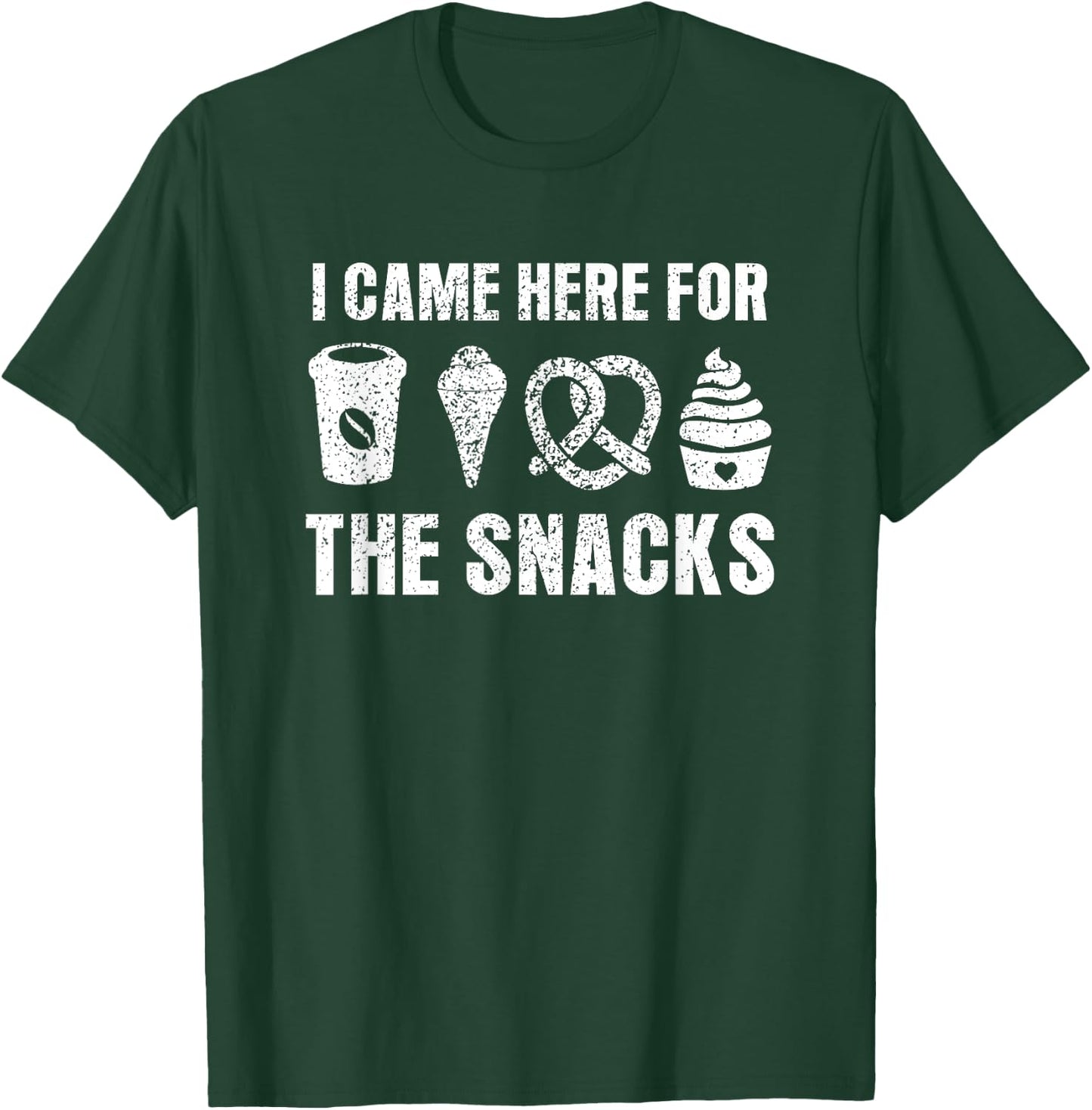 I Came Here For The Snacks Funny Food Cook Humor Foodie T-Shirt - T-Shirt | Forest