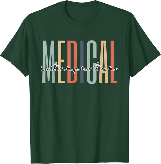Medical Interpreter Healthcare Worker Appreciation Grad T-Shirt - T-Shirt | Forest