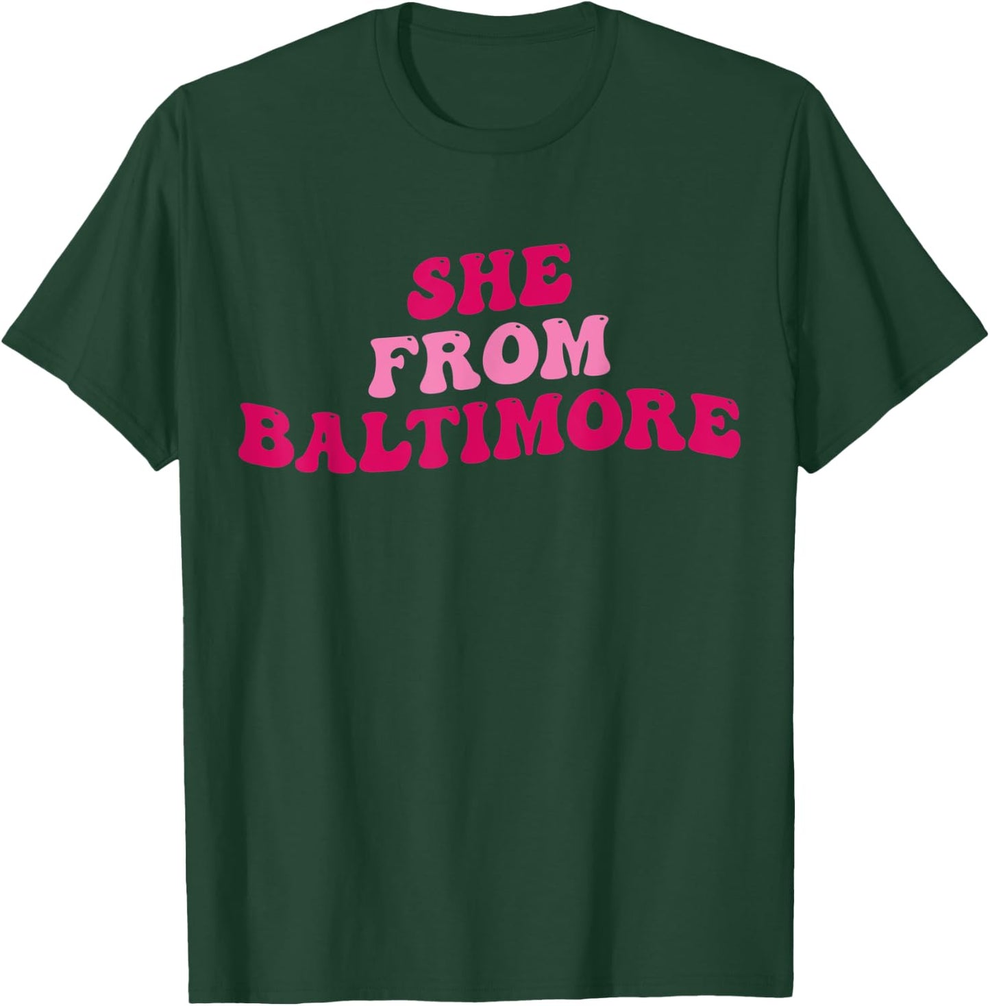 She From Baltimore Funny Girls Women Groovy Apparel T-Shirt - T-Shirt | Forest