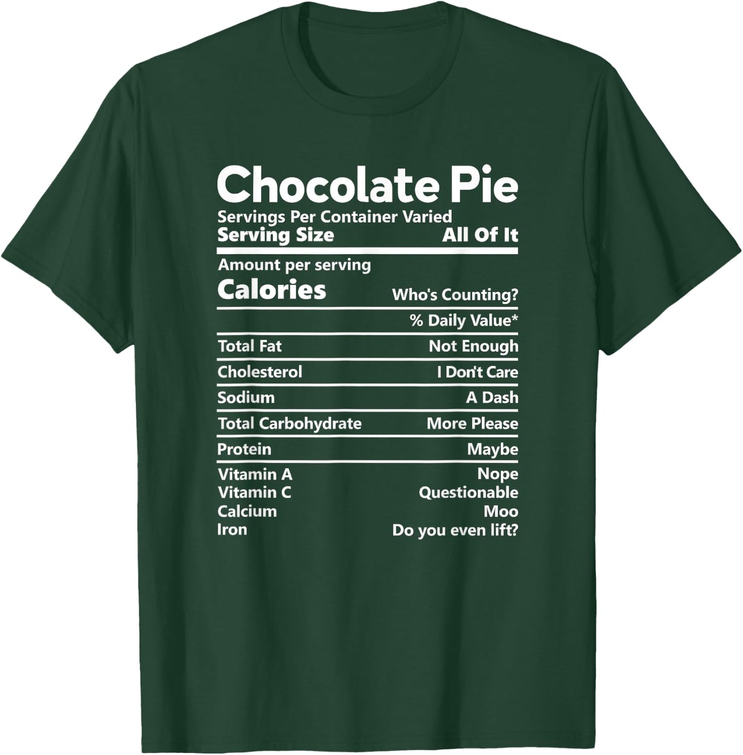 Chocolate Pie Nutrition Facts Funny Thanksgiving Calories T-Shirt - T-Shirt | Forest