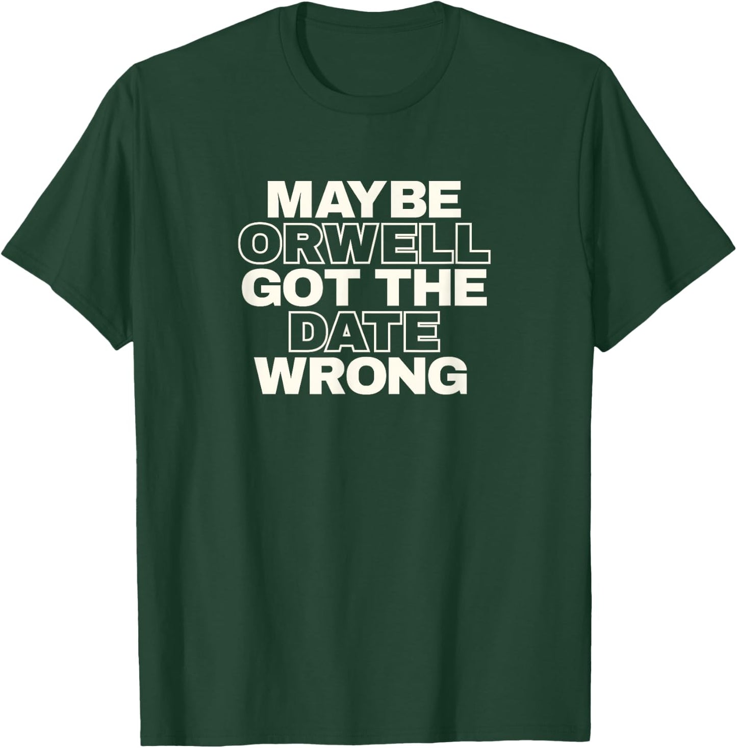 Stop Censorship authoritarianism Orwell got the date wrong T-Shirt - T-Shirt | Forest