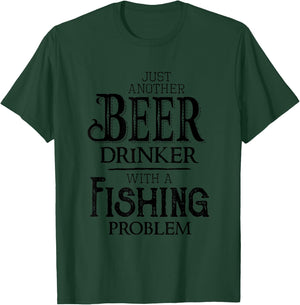 Just Another Beer Drinker With A Fishing Problem Funny T-Shirt - T-Shirt | Forest