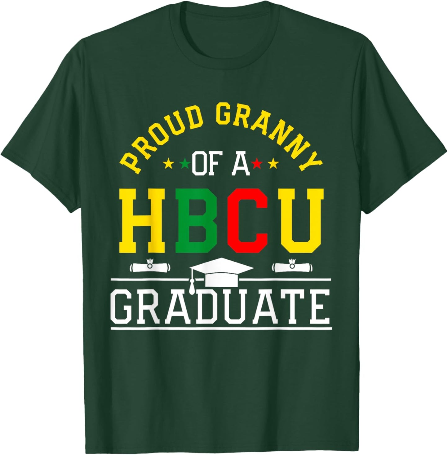 Proud HBCU Granny of a HBCU Graduate Family T-Shirt - T-Shirt | Forest