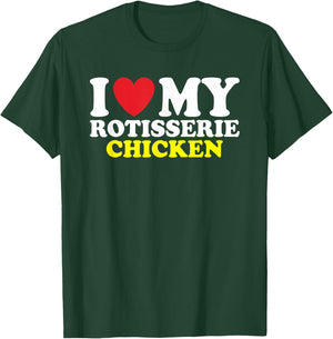 I Heart Rotisserie Chicken T-Shirt - T-Shirt | Forest