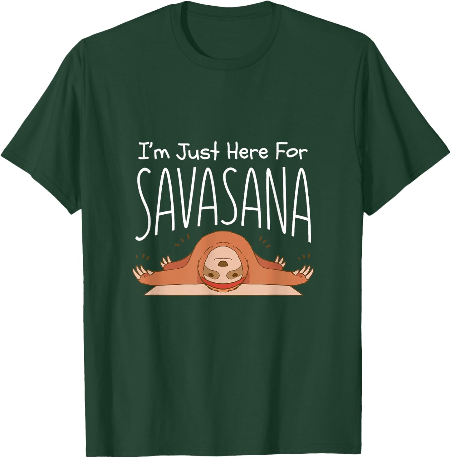 Funny Yoga Savasana Sloth Pose Namaste Quote T-Shirt - T-Shirt | Forest