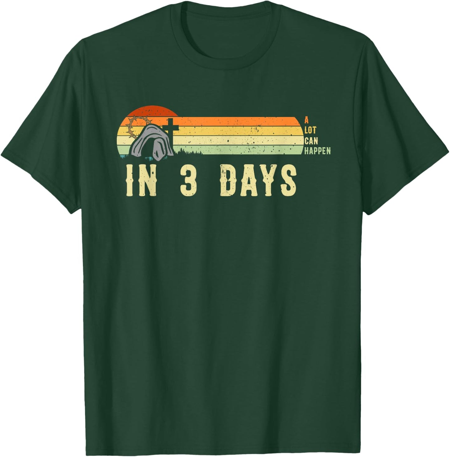 Vintage Christian A Lot Can Happen In 3 Days Inspirational T-Shirt - T-Shirt | Forest