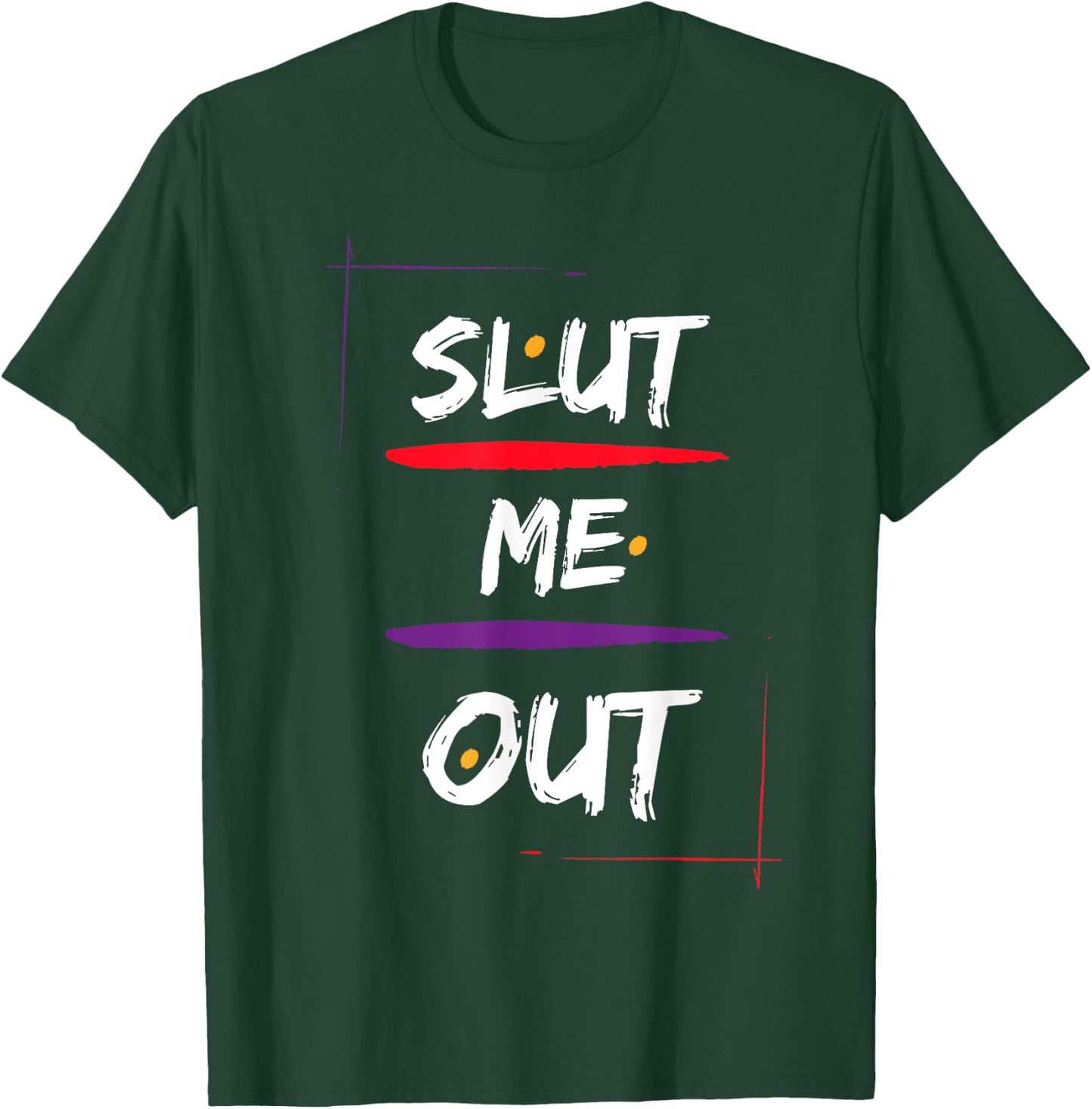 Slut Me Out Hip Hop T-Shirt - T-Shirt | Forest
