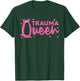 Funny Trauma Queen Art For Paramedic Women EMT Lover Girls T-Shirt - T-Shirt | Forest