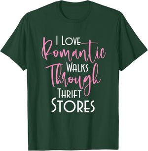 Romantic Walks Through Thrift Stores - Thrifters Thrifting T-Shirt - T-Shirt | Forest