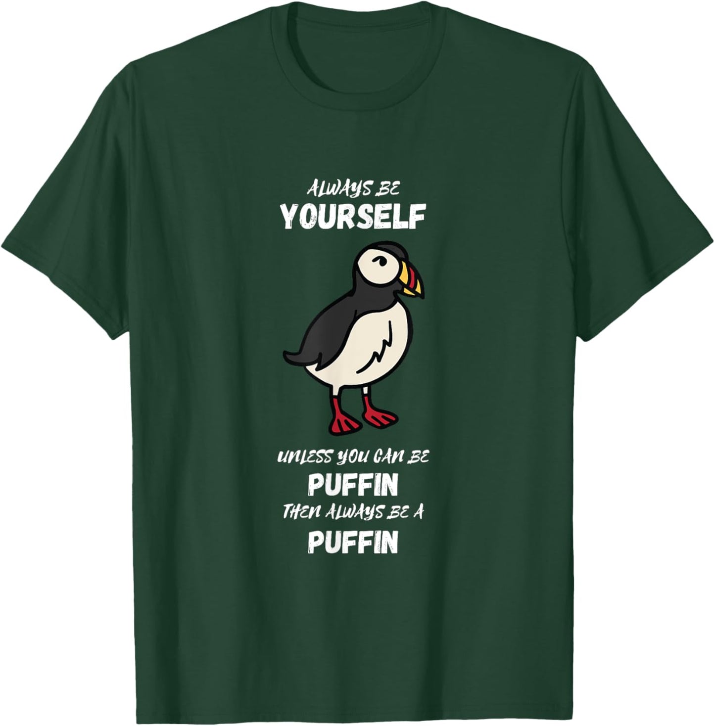 Always Be Yourself Puffin Bird Lover Seabird Lover Puffin T-Shirt - T-Shirt | Forest