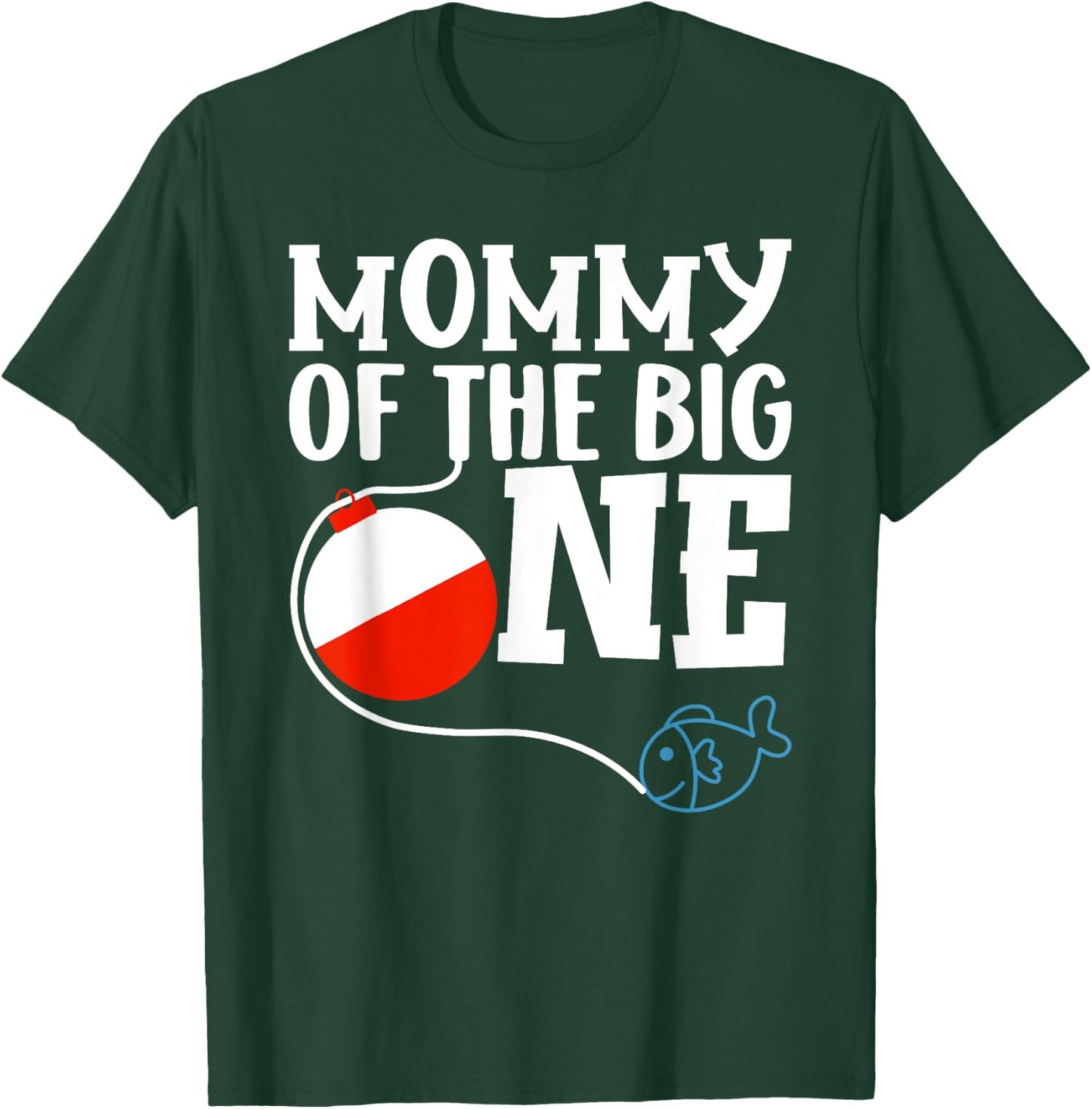 Mommy of The Big One Fishing Boy First Birthday Ofishally T-Shirt - T-Shirt | Forest