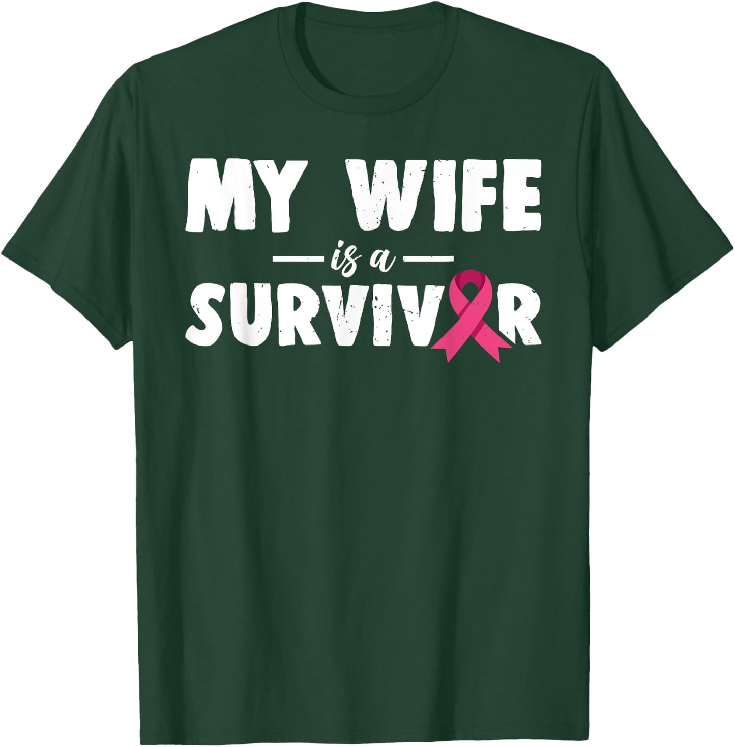 My Wife Is A Survivor Breast Cancer Awareness Family Support T-Shirt - T-Shirt | Forest