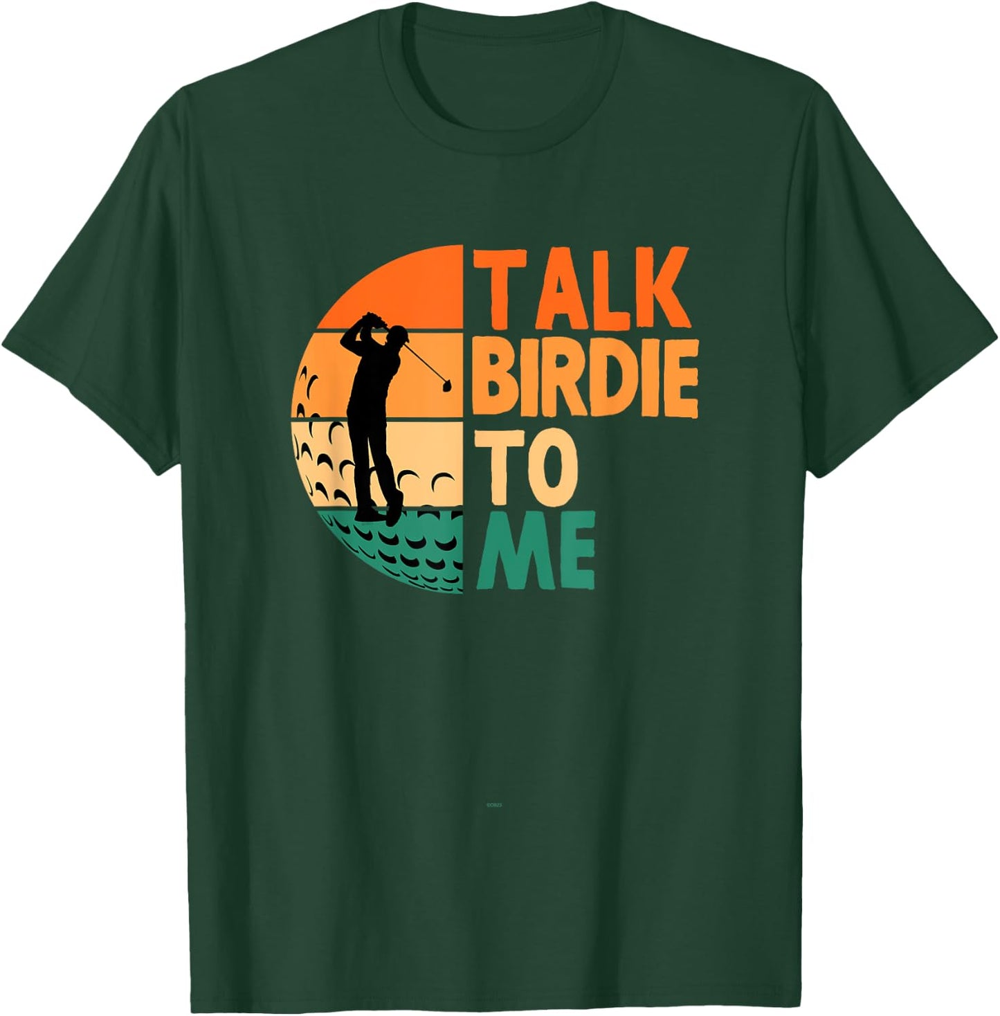 Talk Birdie To Me Golf Golfing Golfer Funny Player T-Shirt - T-Shirt | Forest