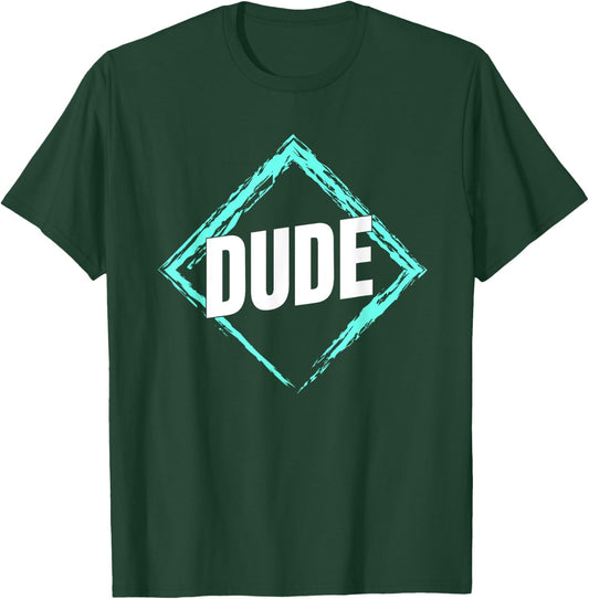 Perfect Dude Merchandise Perfect Dude Shirt Dude T-Shirt - T-Shirt | Forest