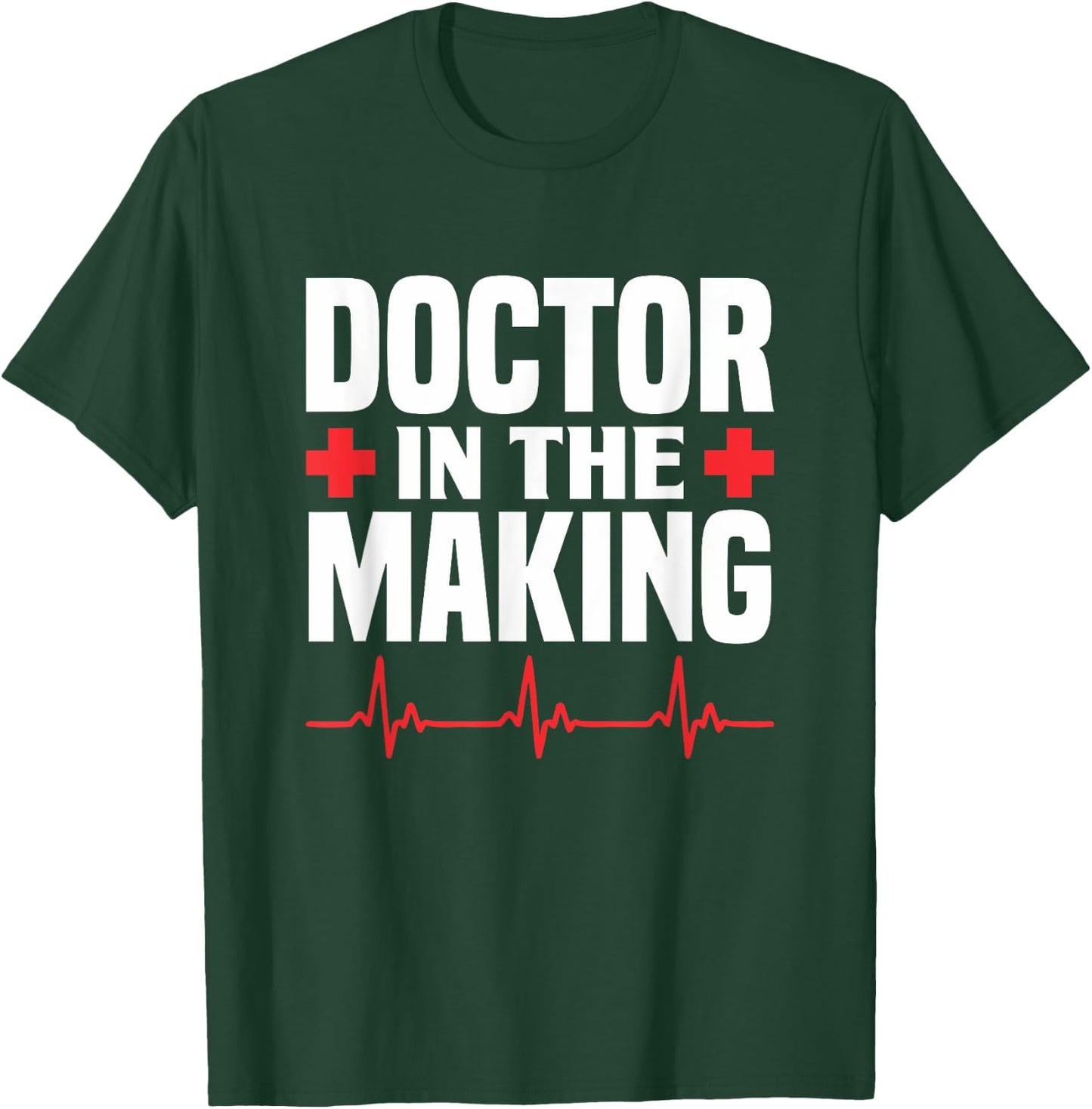 Doctor In The Making T-Shirt - T-Shirt | Forest