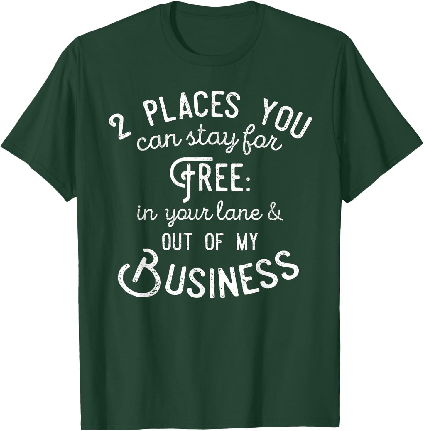 Didn't you know there's two places you can stay for free T-Shirt - T-Shirt | Forest