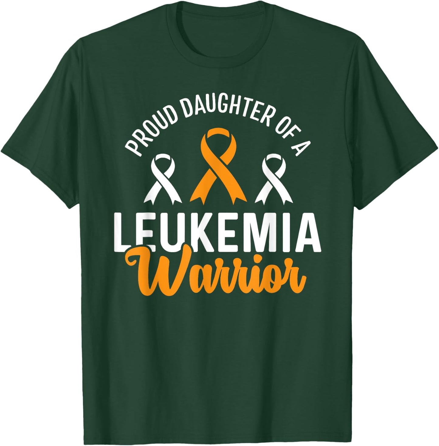 Proud Daughter Of A Leukemia Warrior Awareness T-Shirt - T-Shirt | Forest