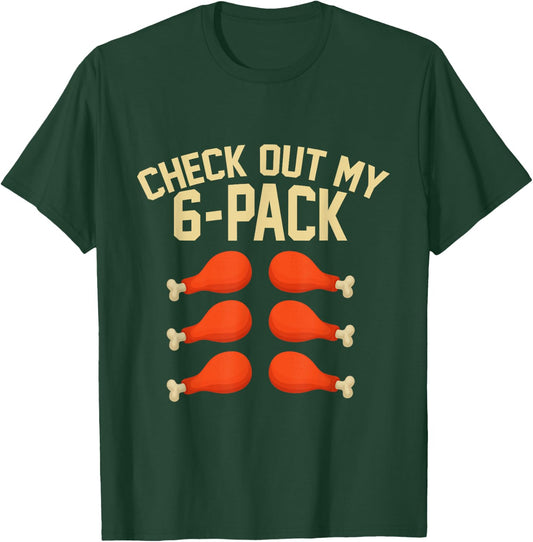 Check Out My Six 6 Pack Turkey Legs Funny Thanksgiving Day T-Shirt - T-Shirt | Forest