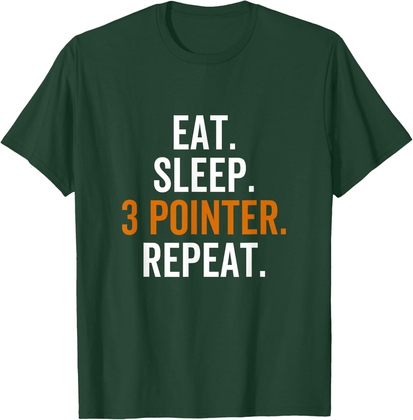 Eat Sleep 3 Pointer Repeat Basketball Team Sport Player T-Shirt - T-Shirt | Forest