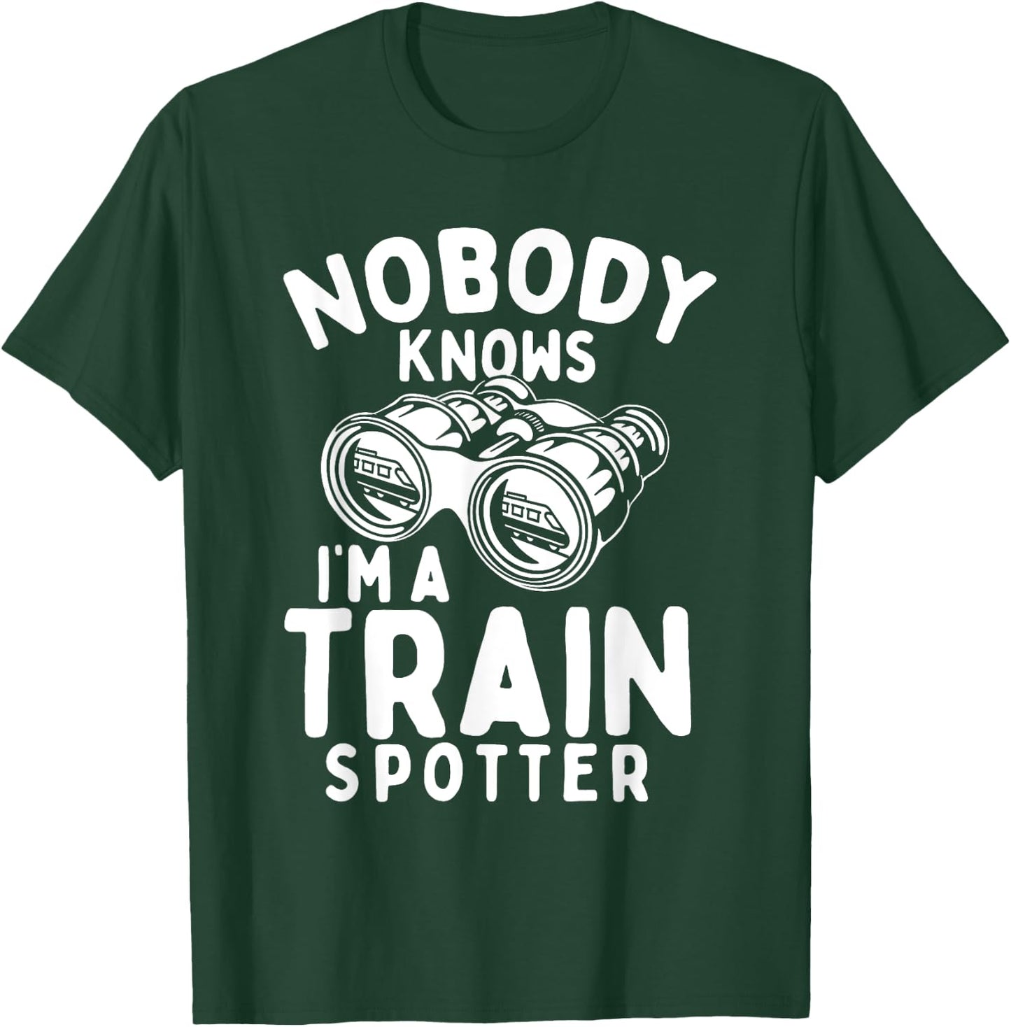 Nobody Knows I'm A Train Spotter - Railway Railroad Lover T-Shirt - T-Shirt | Forest