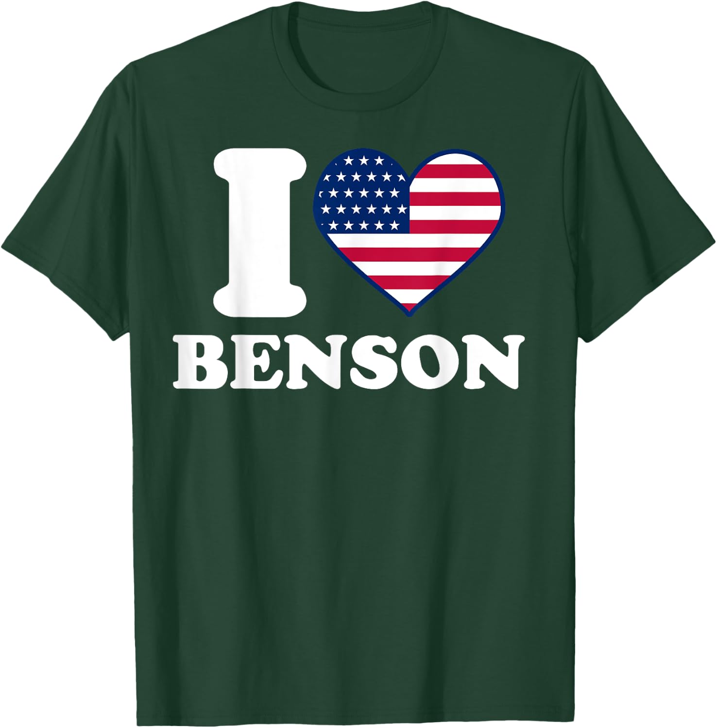 I Love Benson I Heart Benson T-Shirt - T-Shirt | Forest