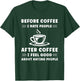 Before Coffee i hate People after Coffee i feel so good T-Shirt - T-Shirt | Forest