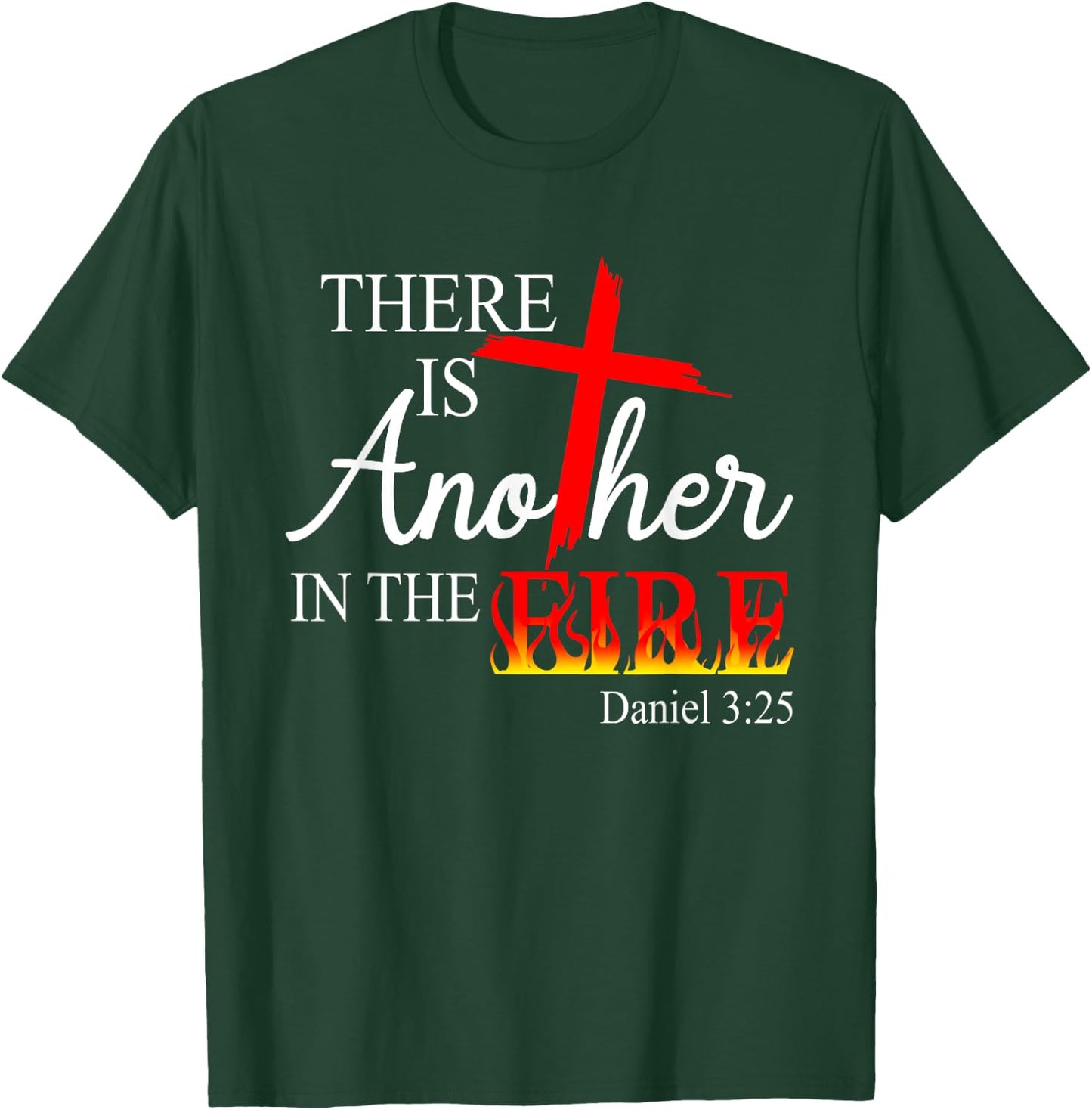There Is Another In The Fire Scripture Religious Jesus Chris T-Shirt - T-Shirt | Forest