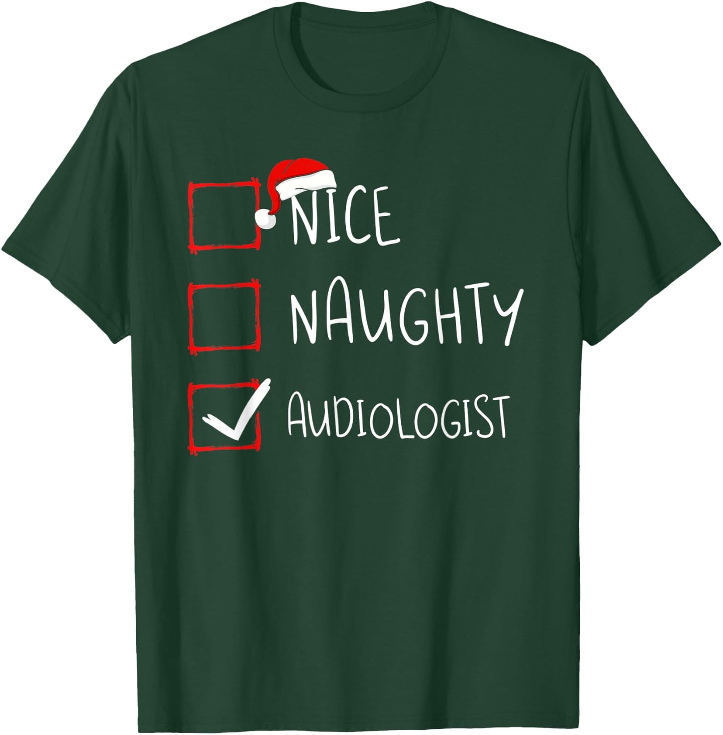 Nice Naughty Audiologist Christmas List Audiology Santa Xmas T-Shirt - T-Shirt | Forest