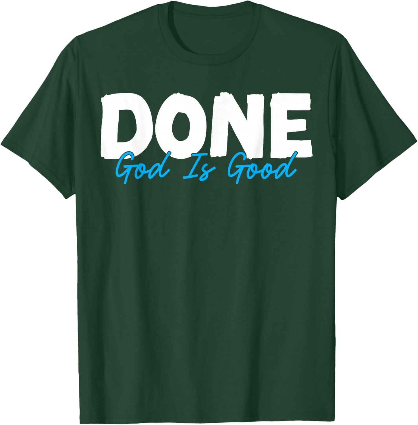Cancer Survivor - Done God Is Good Chemo Cancer Awareness T-Shirt - T-Shirt | Forest